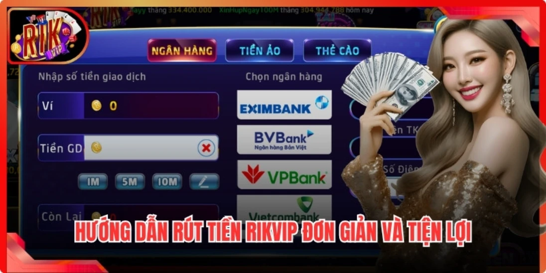 Hướng dẫn rút tiền Rikvip đơn giản và tiện lợi