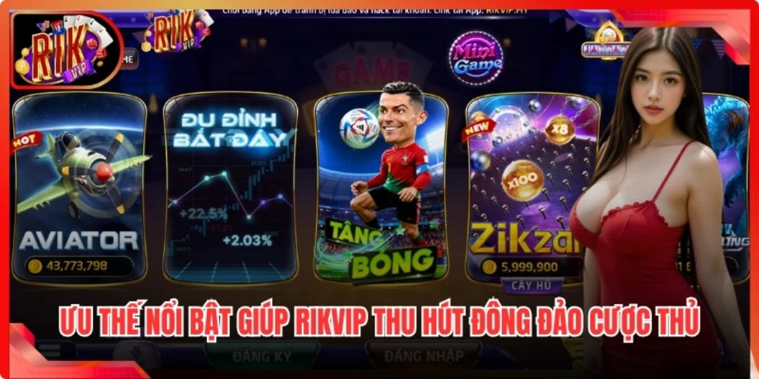 Ưu thế nổi bật giúp Rikvip thu hút đông đảo cược thủ